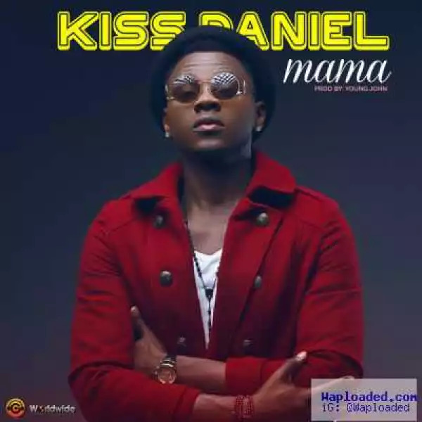 Kiss Daniel - Mama (Prod. By Young John)